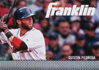 2016 Topps Update Team Franklin #TF-12 Dustin Pedroia Baseball Card