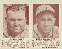 1941 Double Play #39/40 Mize/Slaughter Baseball Card