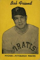 1958 Hires Root Beer Test Set # Bob Friend No tab Baseball Card