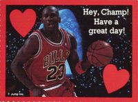 1989 Cleo Michael Jordan Valentines # Hey, Champ! Have A Great Day ! Hey, Champ! Have A Great Day! Basketball Card